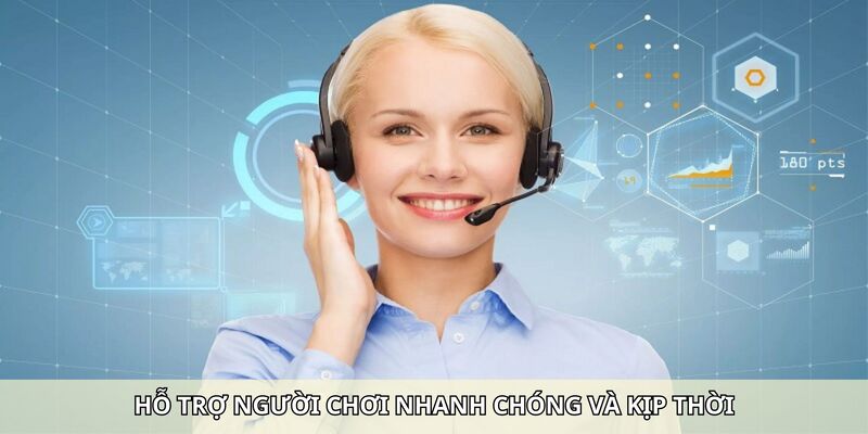 Hỗ trợ kịp thời nhằm mang đến trải nghiệm cá cược chất lượng nhất