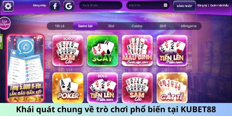 Khái quát chung về trò chơi phổ biến tại KUBET88