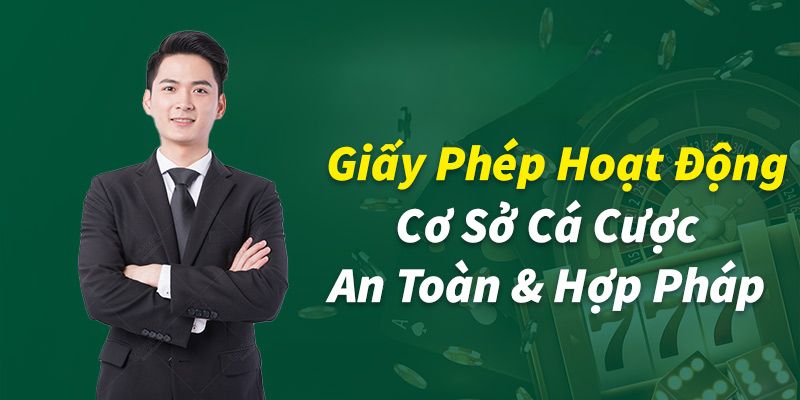 Vai trò quan trọng của giấy phép hoạt động trong nhà cái